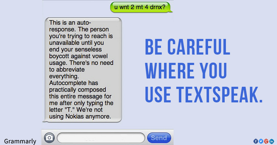 Be careful when you use textspeak.