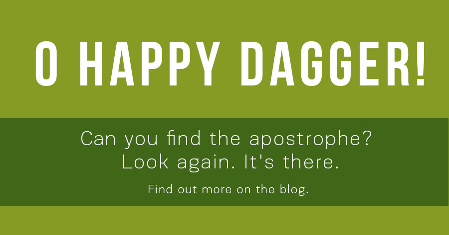 O happy dagger! Can you find the apostrophe?